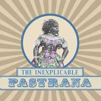 The Inexplicable Pastrana